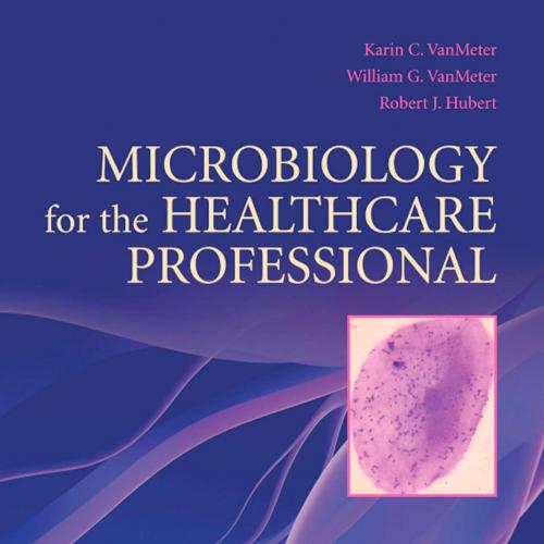 Microbiology for the Healthcare Professional Elsevier E-Book on Intel Education Study
