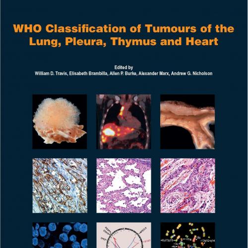 WHO Classification of Tumours of the Lung, Pleura, Thymus and Heart 4th