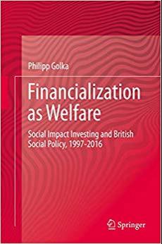 (PDF)Financialization as Welfare Social Impact Investing and British Social Policy, 1997-2016 1...