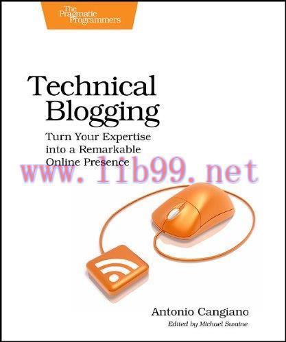 [FOX-Ebook]Technical Blogging: Turn Your Expertise into a Remarkable Online Presence