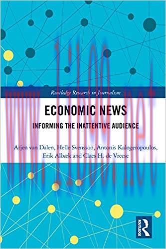 Economic News: Informing The Inattentive Audience (Routledge Research in Journalism) 1st Editio...
