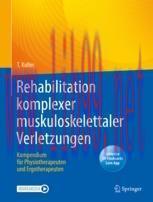 [PDF]Rehabilitation komplexer muskuloskelettaler Verletzungen: Kompendium f&uuml;r Physiotherapeuten...