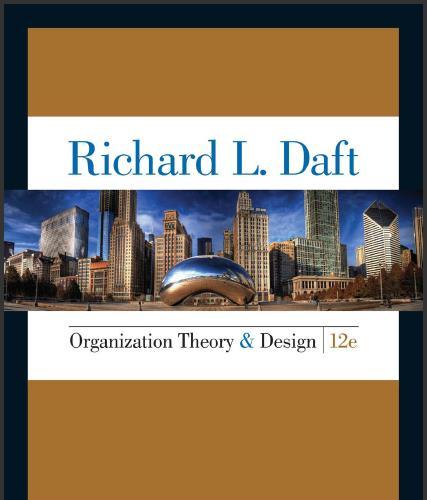 (Test Bank)Organization Theory and Design , 12th Edition by Richard L. Daft.zip