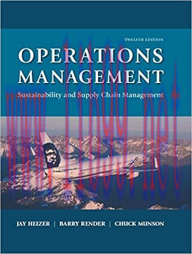 Operations Management: Sustainability and Supply Chain Management 12th Edition,