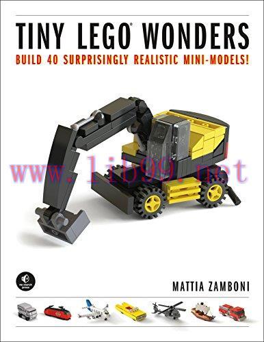 [FOX-Ebook]Tiny LEGO Wonders: Build 40 Surprisingly Realistic Mini-Models!