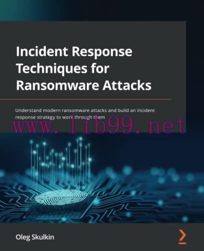 [FOX-Ebook]Incident Response Techniques for Ransomware Attacks: Understand modern ransomware at...