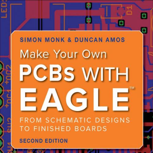 Make Your Own PCBs with EAGLE_ - Simon Monk