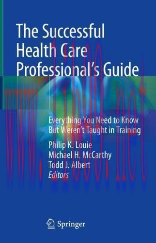 [AME]The Successful Health Care Professional&rsquo;s Guide: Everything You Need to Know But Weren&rsquo;t T...