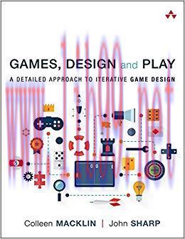 Games, Design and Play: A detailed approach to iterative game design 1st Edition,