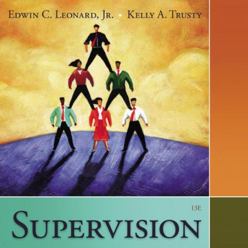 Supervision Concepts and Practices of Management 13th Edition by Edwin C. Leonard - Edwin C. Le...