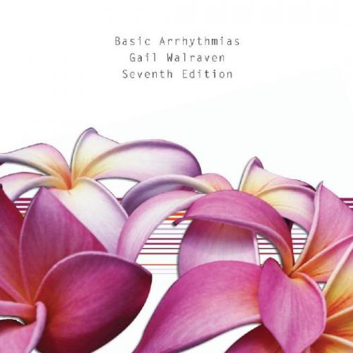 Basic Arrhythmias 7th International Edition - Gail Walraven