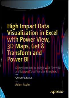 High Impact Data Visualization in Excel with Power View, 3D Maps, Get & Transform and Power BI ...