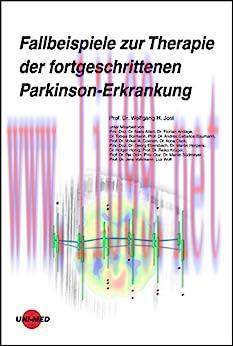 [AME]Fallbeispiele zur Therapie der fortgeschrittenen Parkinson-Erkrankung (UNI-MED Science) (G...