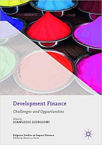 (PDF)Development Finance Challenges and Opportunities (Palgrave Studies in Impact Finance) 1st ...