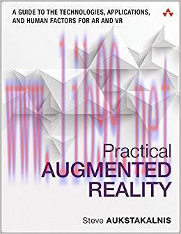 Practical Augmented Reality: A Guide to the Technologies, Applications, and Human Factors for A...