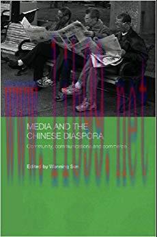 Media and the Chinese Diaspora: Community, Communications and Commerce (Media, Culture and Soci...
