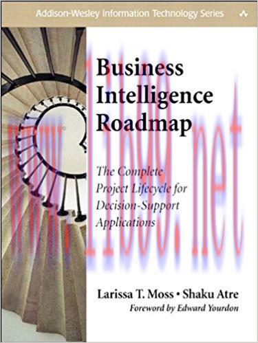 Business Intelligence Roadmap: The Complete Project Lifecycle for Decision-Support Applications...