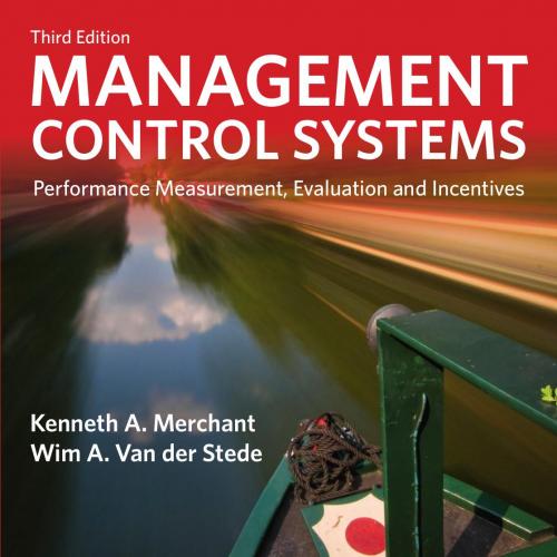 Management Control Systems Performance Measurement, Evaluation and Incentives, 3rd Edition - We...