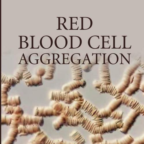 Red Blood Cell Aggregation - Baskurt, Oguz K.,Meiselman, Herbert J.,Neu, Bjorn_