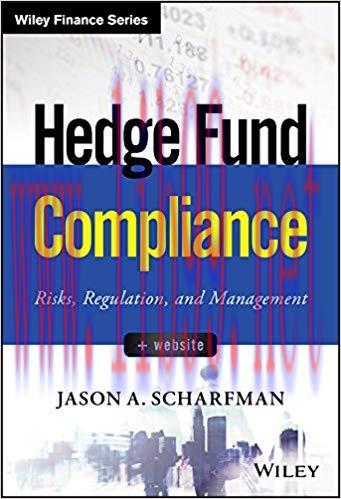 Hedge Fund Compliance: Risks, Regulation, and Management (Wiley Finance) 1st Edition,