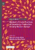 [PDF]Women’s Private Practices of Knowledge Production in Early Modern Europe