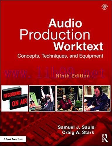 Audio Production Worktext: Concepts, Techniques, and Equipment 9th Edition,