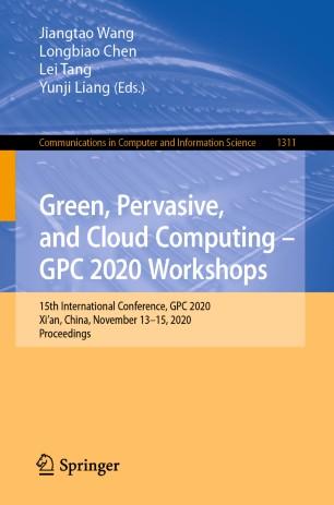 Green, Pervasive, and Cloud Computing &ndash; GPC 2020 Workshops