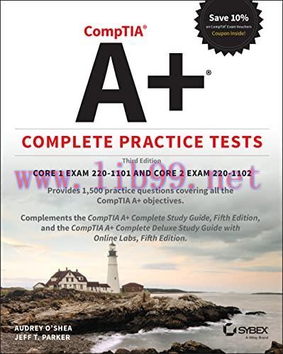 [FOX-Ebook]CompTIA A+ Complete Practice Tests: Core 1 Exam 220-1101 and Core 2 Exam 220-1102, 3...
