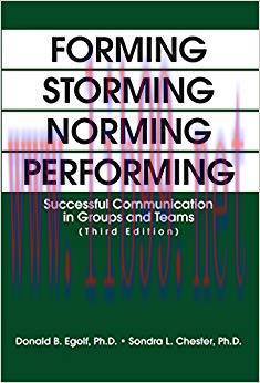 Forming Storming Norming Performing: Successful Communication in Groups and Teams (Third Editio...