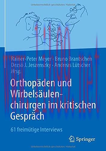[AME]Orthop&auml;den und Wirbels&auml;ulenchirurgen im kritischen Gespr&auml;ch: 61 freim&uuml;tige Interviews (Ger...