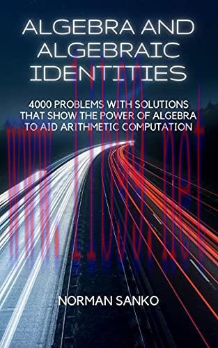 [FOX-Ebook]Algebra and Algebraic Identities: 4000 Problems with Solutions that show the power o...