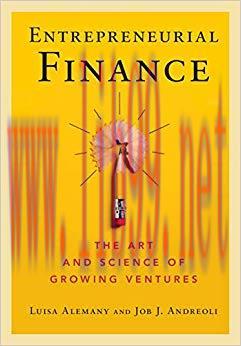 Entrepreneurial Finance: The Art and Science of Growing Ventures