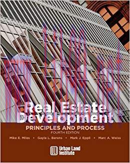 Real Estate Development &ndash; 4th Edition: Principles and Process 4th Edition,