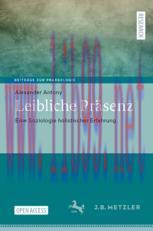 [PDF]Leibliche Pr&auml;senz: Eine Soziologie holistischer Erfahrung