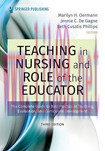 [AME]Teaching in Nursing and Role of the Educator, Third Edition: The Complete Guide to Best Pr...