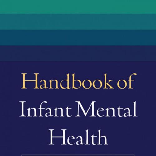 Handbook of Infant Mental Health, Third Edition