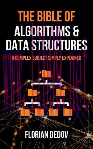 [FOX-Ebook]The Bible of Algorithms and Data Structures: A Complex Subject Simply Explained