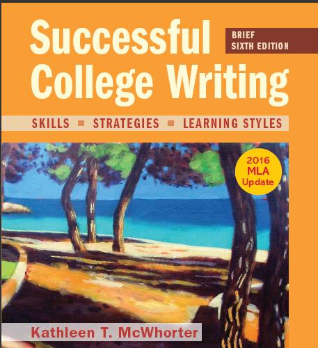(IM)Successful College Writing, Brief 6th Edition with 2016 MLA Update