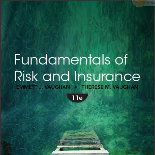 (Solution Manual)Fundamentals of Risk and Insurance 11th Edition by Vaughan.zip