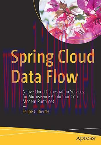 [FOX-Ebook]Spring Cloud Data Flow: Native Cloud Orchestration Services for Microservice Applica...