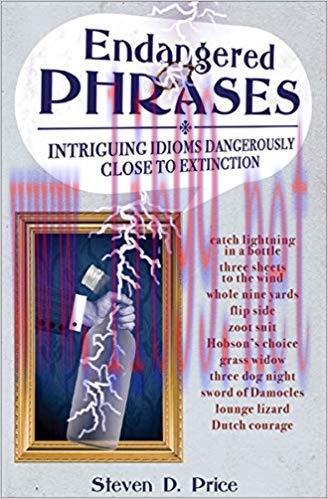 Endangered Phrases: Intriguing Idioms Dangerously Close to Extinction