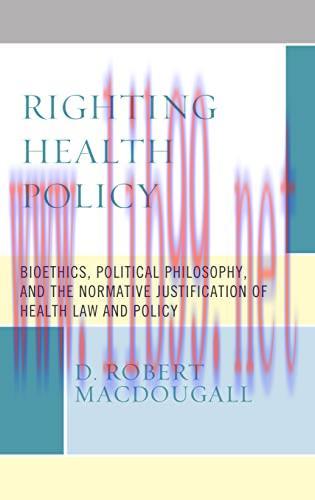 [AME]Righting Health Policy: Bioethics, Political Philosophy, and the Normative Justification o...