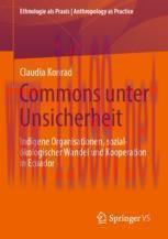 [PDF]Commons unter Unsicherheit: Indigene Organisationen, sozial-&ouml;kologischer Wandel und Kooper...