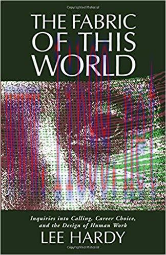 The Fabric of This World: Inquiries into Calling, Career Choice, and the Design of Human Work