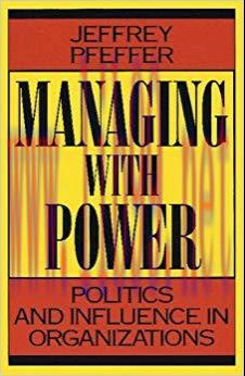 Managing With Power: Politics and Influence in Organizations Reprint Edition,