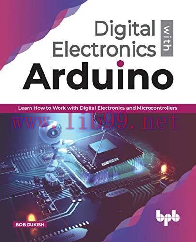 [FOX-Ebook]Digital Electronics with Arduino: Learn How To Work With Digital Electronics And Mic...
