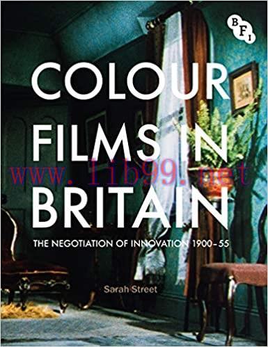 (PDF)Colour Films in Britain: The Negotiation of Innovation 1900-1955 (BFI TV Classics)