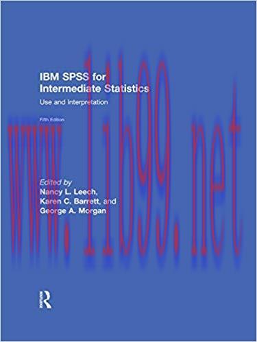 IBM SPSS for Intermediate Statistics: Use and Interpretation, Fifth Edition 5th Edition,