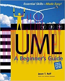 UML: A Beginner’s Guide 1st Edition,