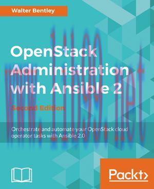 [SAIT-Ebook]OpenStack Administration with Ansible 2, 2nd Edition